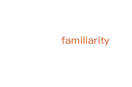 familiarity