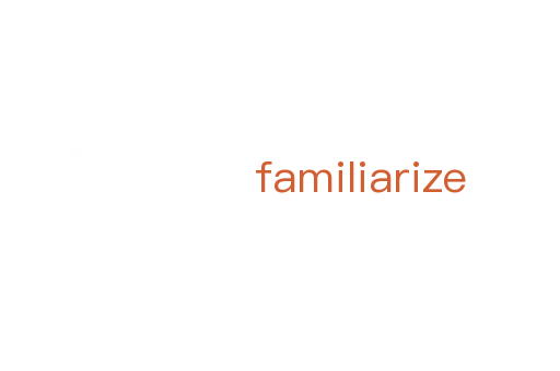 familiarize