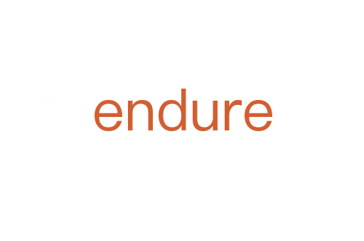 endure
