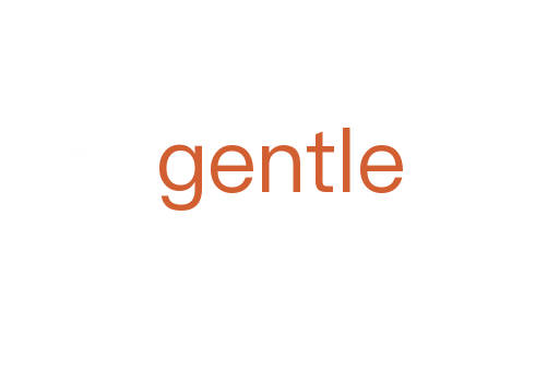 gentle