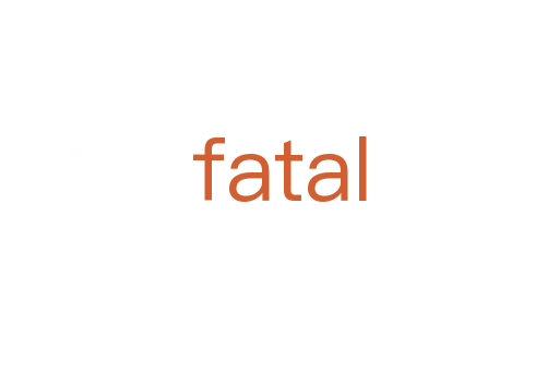 fatal