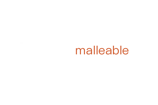 malleable