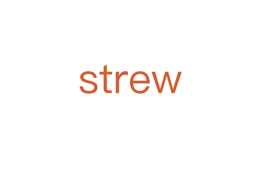 strew
