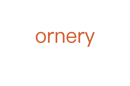 ornery