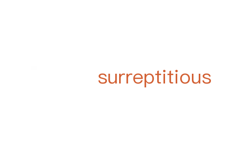 surreptitious