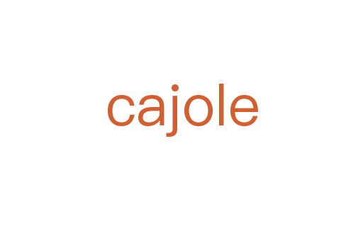 cajole