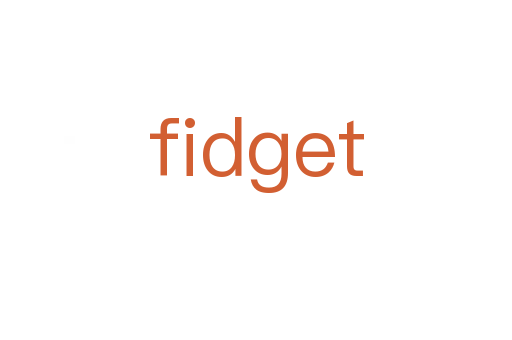 fidget