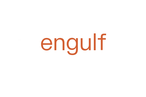 engulf