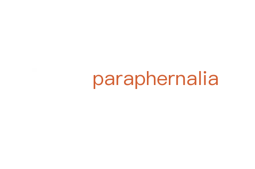 paraphernalia