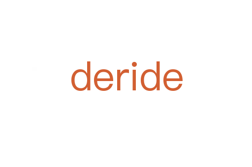 deride