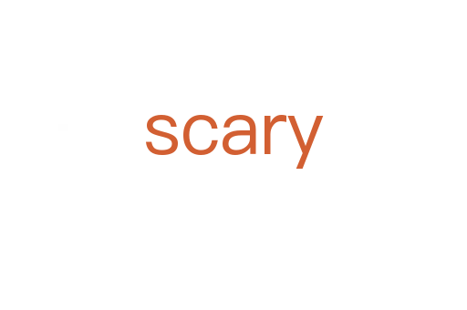 scary