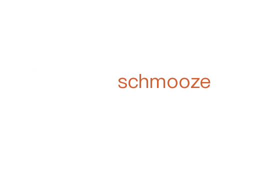 schmooze