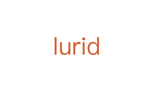 lurid