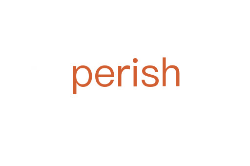 perish