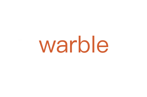 warble