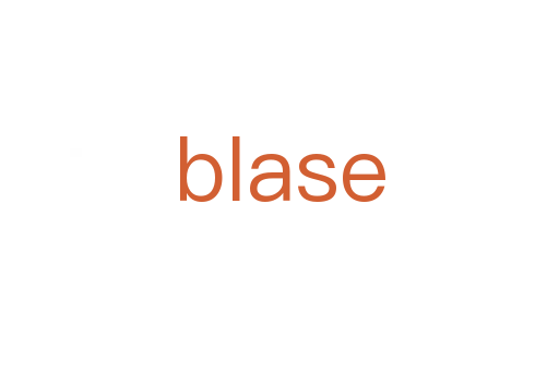 blase