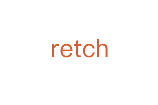 retch