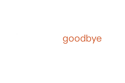 goodbye