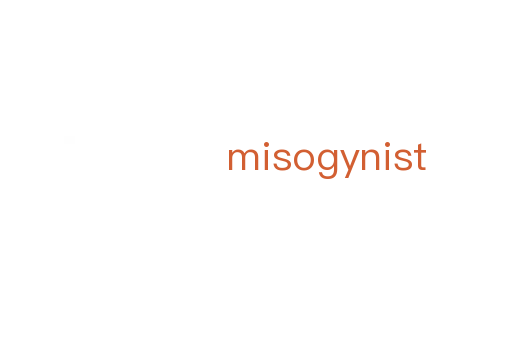 misogynist