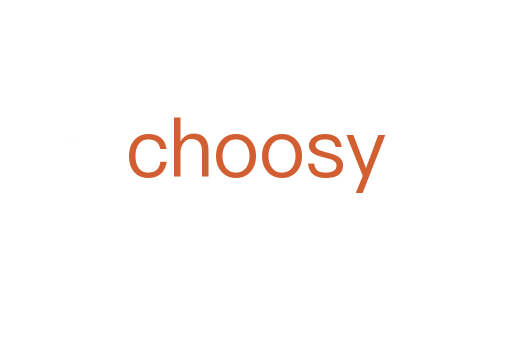 choosy
