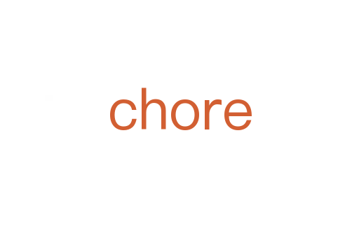 chore