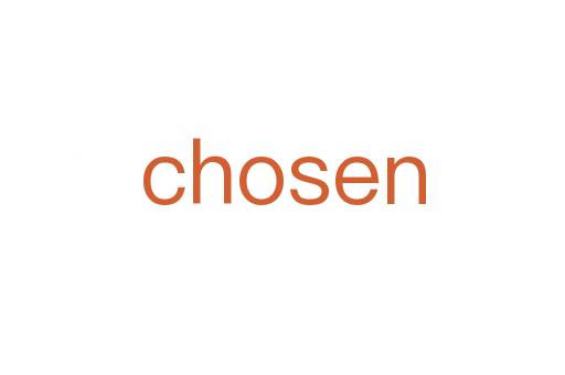 chosen