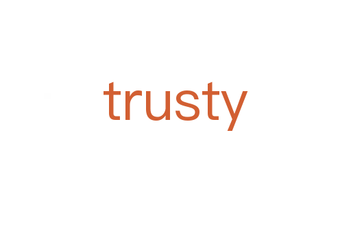 trusty