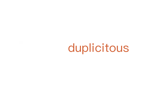 duplicitous