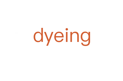 dyeing