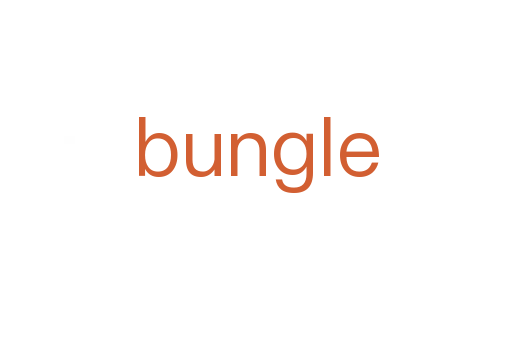 bungle