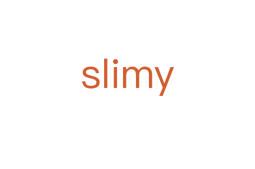 slimy