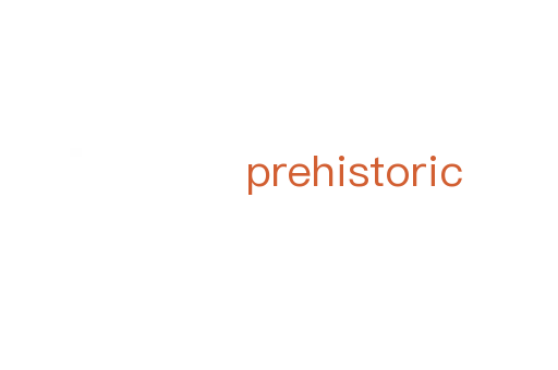 prehistoric