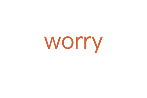 worry