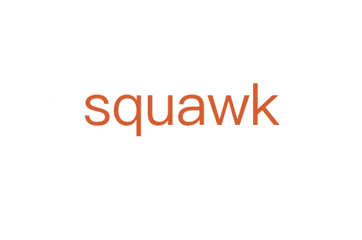 squawk