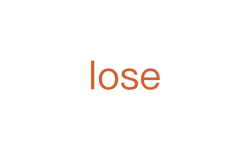 lose
