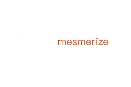 mesmerize