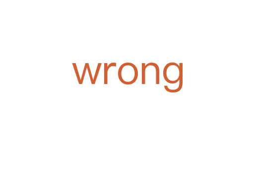wrong