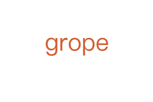 grope