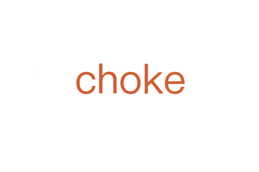 choke