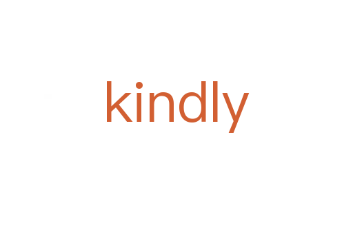 kindly