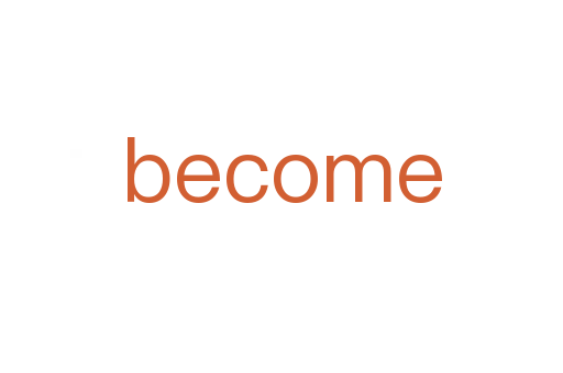become