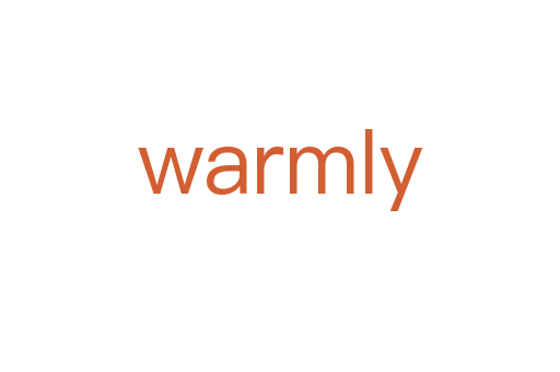 warmly