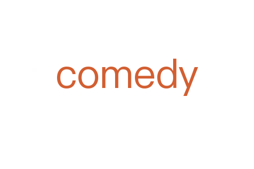 comedy