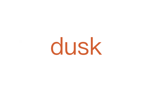 dusk