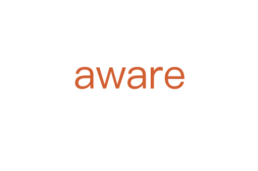 aware